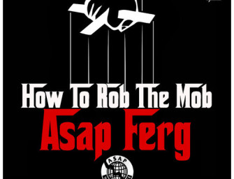 A$AP Ferg – How To Rob The Mob
