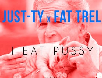 Just-Ty feat. Fat Trel – I Eat P*ssy (DJ Whoo Kid Radio Rip)