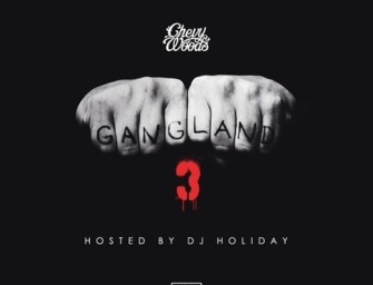 Chevy Woods Releases “Gangland 3” Mixtape Ft. Wiz Khalifa, Juicy J & More (Stream + Free Download)