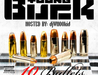 Young Buck x DJ Whoo Kid – 10 Bullets [Mixtape Stream + Free Download]