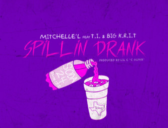 Mitchelle’l Ft. T.I. & Big K.R.I.T. – Spillin’ Drank (Remix)