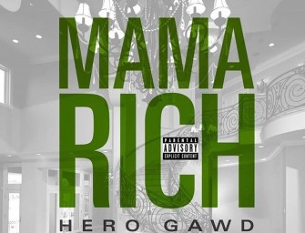 Hero Gawd Releases Radio Anthem “Mama Rich”