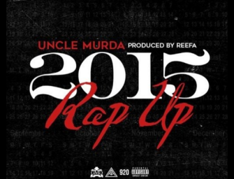 Uncle Murda – Rap Up 2015