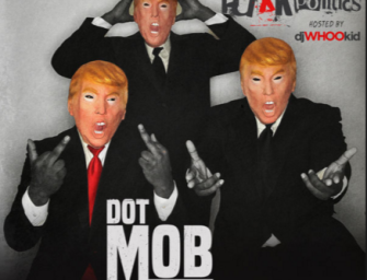 Dot Mob – F*ck The Politics (Mixtape)