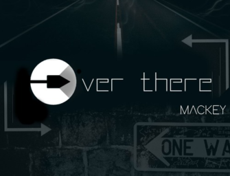 Mackey Releases New Track “Over There”