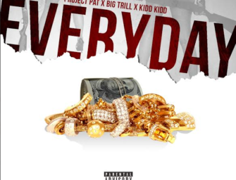 Project Pat Ft. Big Trill, Kidd Kidd, & Jackboi Tony – Everyday