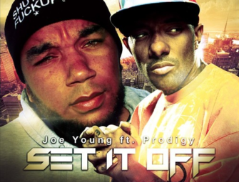 Joe Young Ft. Prodigy – Set It Off (Prod. Dame Grease)