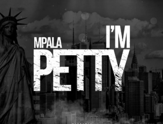 Mpala – I’m Petty (Music Video)